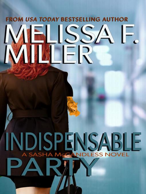 Title details for Indispensable Party by Melissa F. Miller - Available